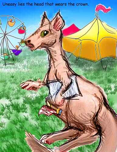 Dream: the hazel-eyed kangaroo who took over our circus. Kanga, profile, with a pocket full of papers, in front of circus tents. Caption: Uneasy lies the head that wears the crown.
