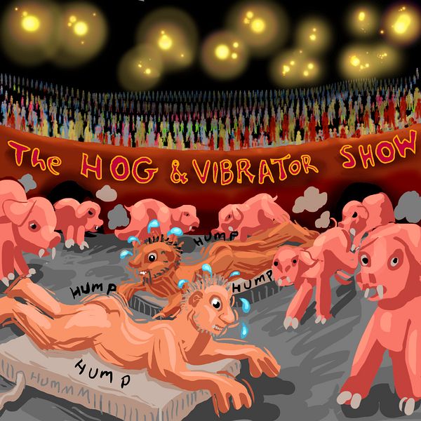 The Hog and Vibrator Show, a nightmare sketch by Wayan. Click to enlarge.
