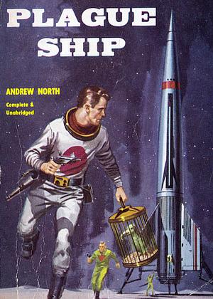 Cover of 'Plague Ship' by Andre Norton, though cover has pen name 'Andrew North'.