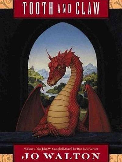 Cover of 'Tooth and Claw' by Jo Walton; Dragon poses Mona Lisa style.