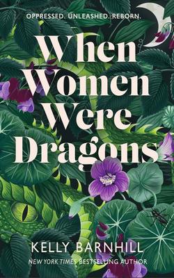 Cover of Kelly Barnhill's 'When Women Were Dragons'. Click to enlarge.