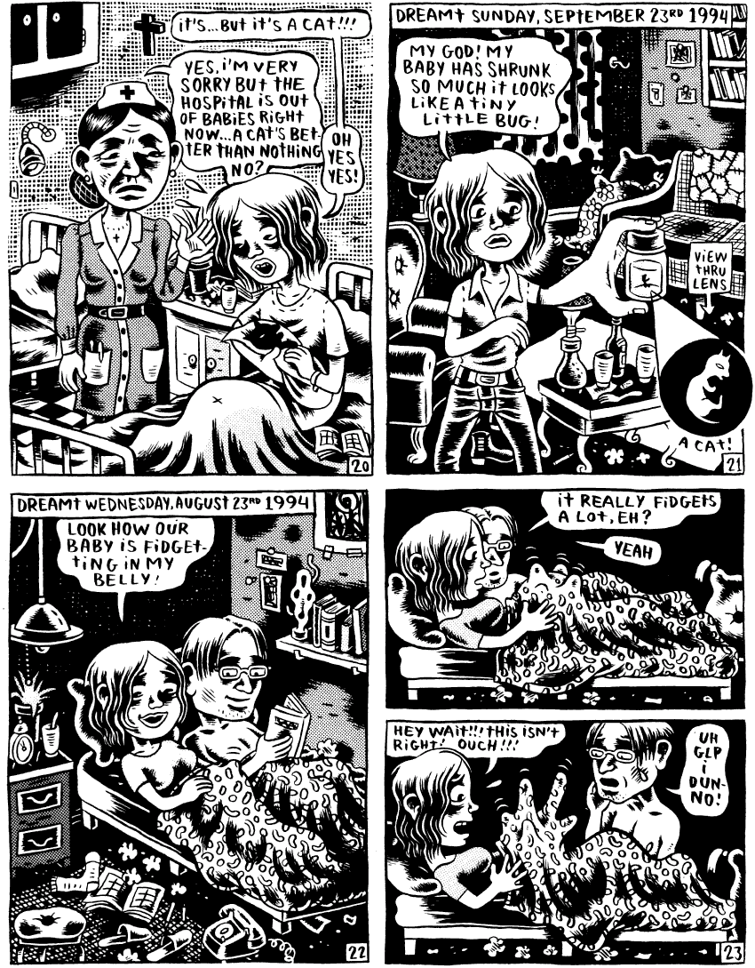 Black and white comic of a set of dreams by Julie Doucet. Due to a baby shortage at the hospital, a nurse gives Julie a cat. In a second dream her baby is in a bottle, and clearly a tiny cat.