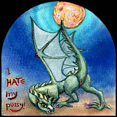 Sketch of a dream, 'Snapdragon', by Wayan: a female dragon under a full moon raises her tail and snaps 'I HATE my pussy!'