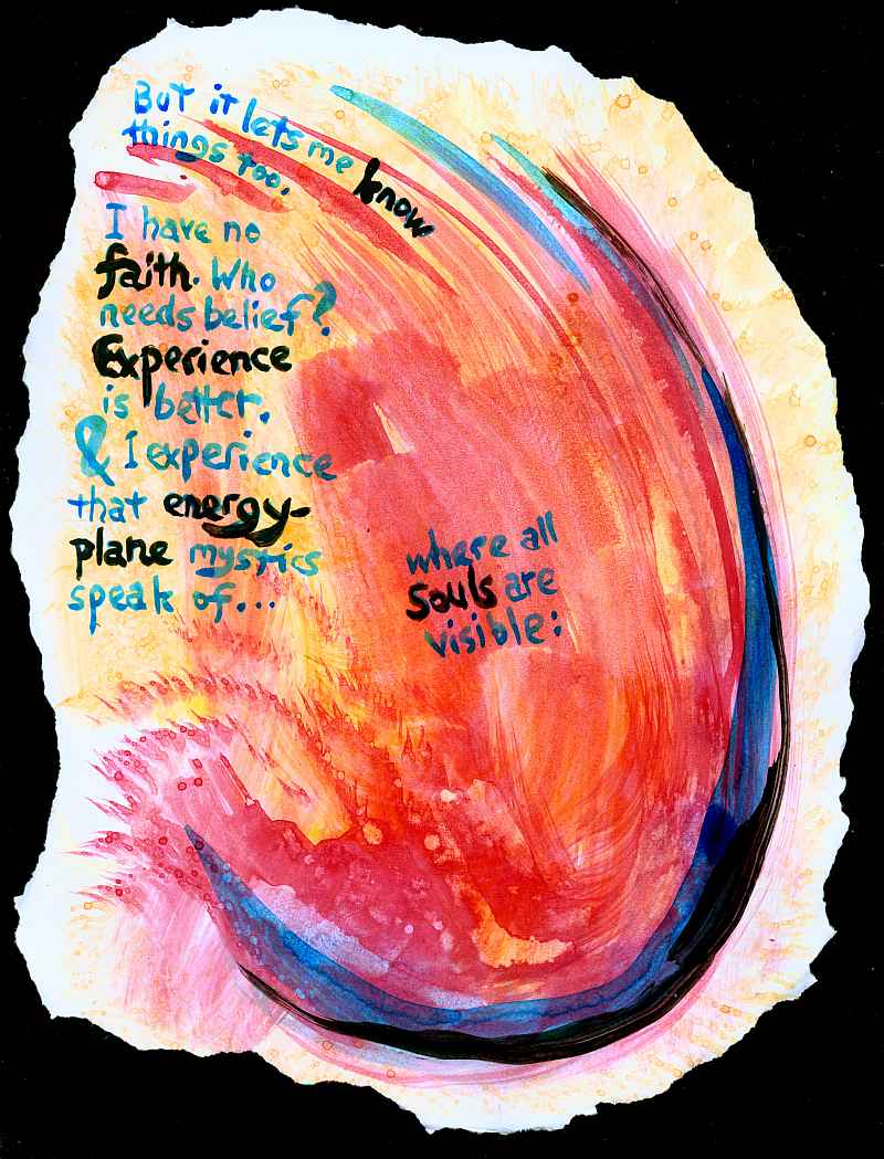 Abstract flame-shapes. Text: 'But it lets me know things too. I have no faith. Who needs belief? Experience is better. And I experience that energy-plane mystics speak of...where all souls are visible.'